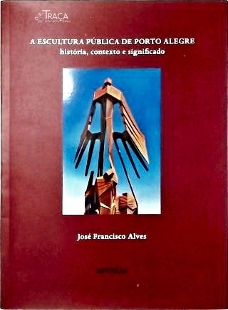 A Escultura Pública de Porto Alegre
