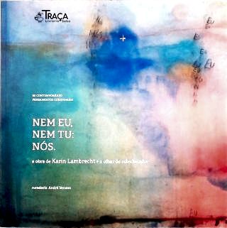 Nem Eu, Nem Tu: Nós