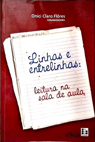 Linhas e Entrelinhas: Leitura Na Sala de Aula