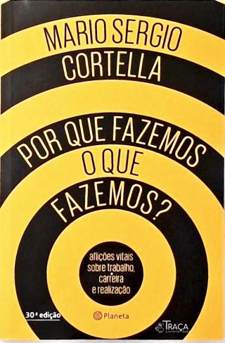 Por Que Fazemos o Que Fazemos?