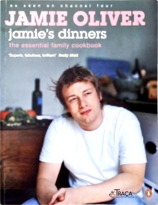 Jamies Dinners:  The Esential Family Cookbook