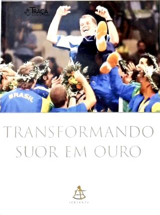 Transformando Suor em Ouro