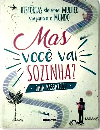 Mas Você Vai Sozinha?