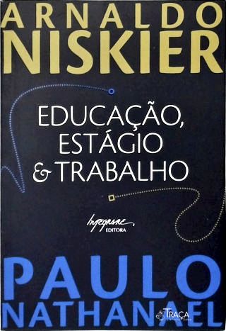 Educação, Estágio & Trabalho