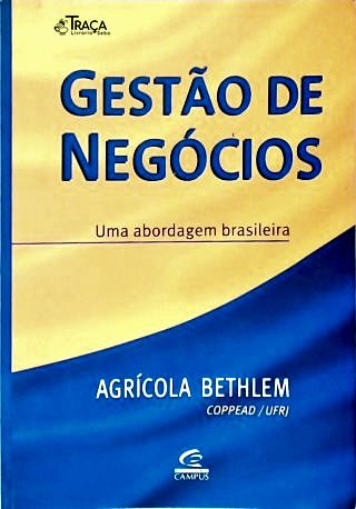 Gestão de Negócios - Uma Abordagem Brasileira