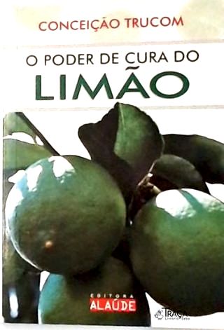 O Poder De Cura Do Limão