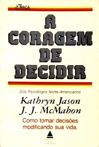 A Coragem de Decidir