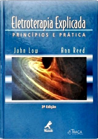 Eletroterapia Explicada - Princípios e Prática