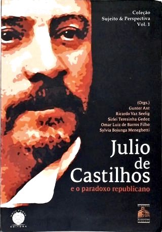 Julio de Castilhos e o Paradoxo Republicano