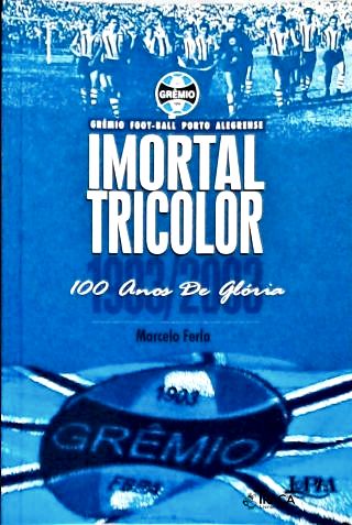 Imortal Tricolor: 100 Anos de Glória