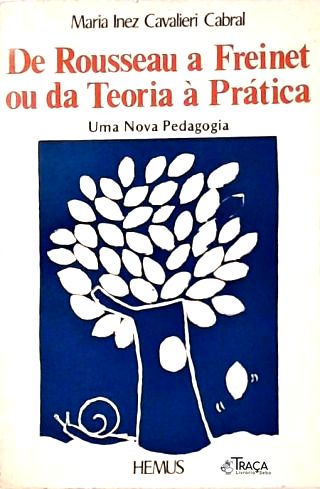 De Rousseau a Freinet Ou da Teoria À Prática