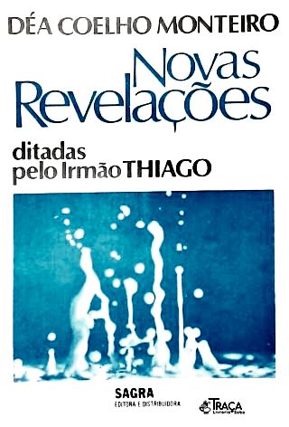 Novas Revelações Ditadas Pelo Irmão Thiago