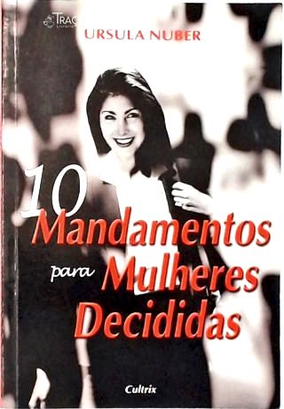 10 Mandamentos para Mulheres Decididas