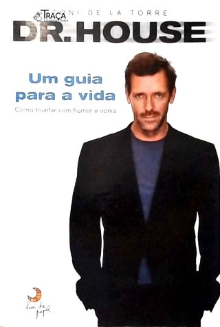 Dr. House: Um Guia para a Vida