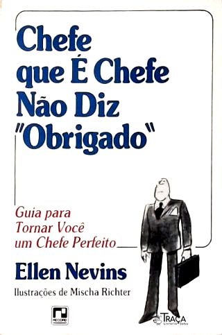 Chefe Que É Chefe Não Diz Obrigado