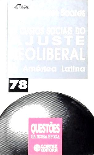 Os Custos Sociais do Ajuste Neoliberal Na América Latina