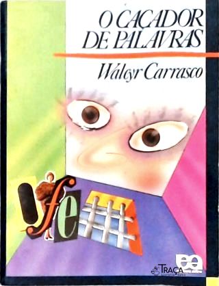 Literatura Brasileira: Novela Infanto-juvenil. a Importância das Palavras. o Sentido das Pala