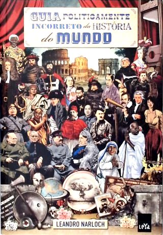 Guia Politicamente Incorreto da História do Mundo