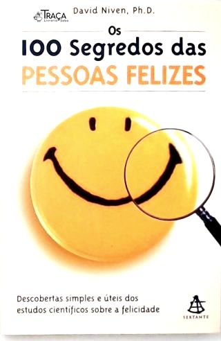 Os 100 Segredos das Pessoas Felizes