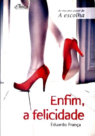 Enfim, a Felicidade