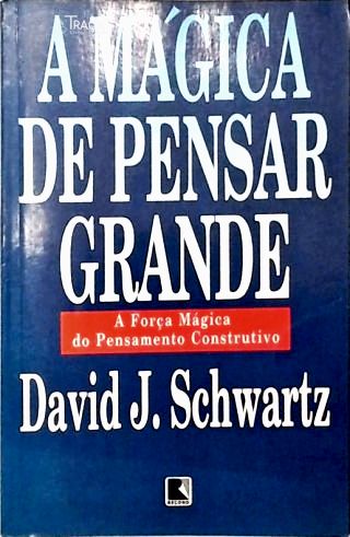 A Mágica de Pensar Grande