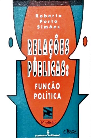 Comunicação. Relações Públicas. Micropolítica. Ética Nas Comunicações. Organização Política.