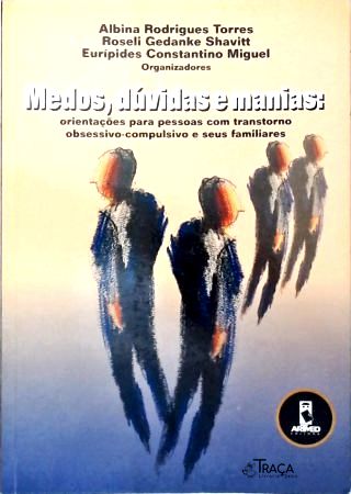 Medos, Dúvidas e Manias