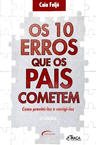 10 Erros Que os Pais Cometem