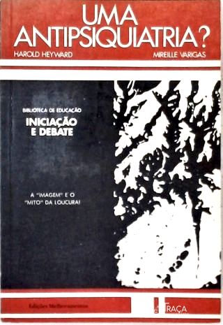 Uma Antipsiquiatria?