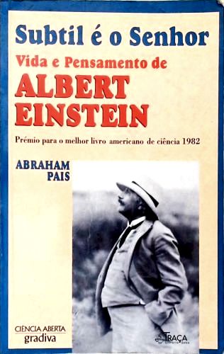 Subtil É o Senhor: Vida e Pensamento de Albert Einstein