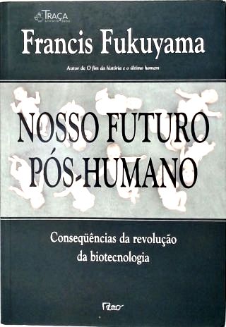 Nosso Futuro Pós-humano