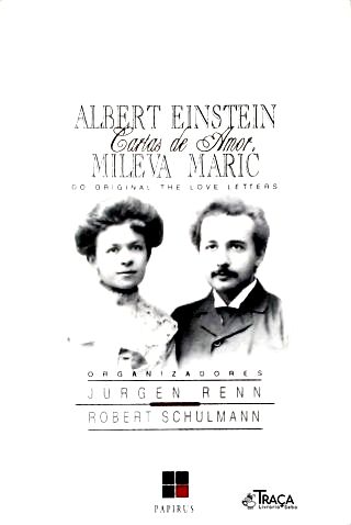 Albert Einstein e Mileva Maric: Cartas de Amor