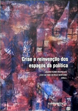 Crise e Reinvenção dos Espaços da Politica