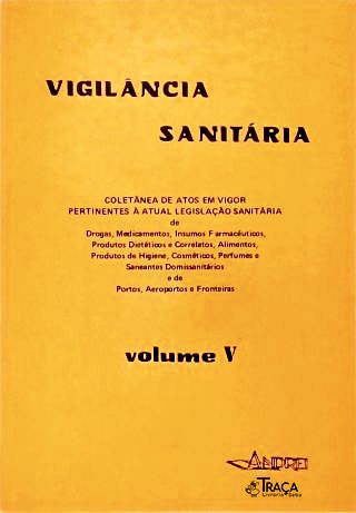 Vigilância Sanitária - Vol. V (10. V. 81 - 10. V. 82)