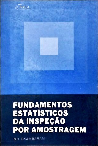 Fundamentos Estatísticos da Inspeção por Amostragem