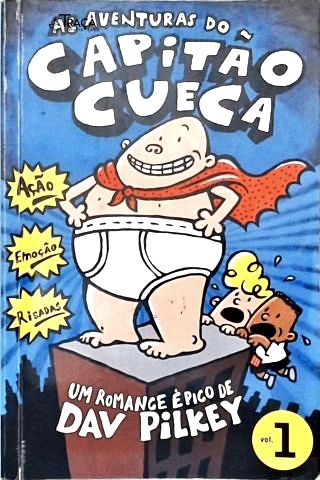 As Aventuras do Capitão Cueca Vol 1