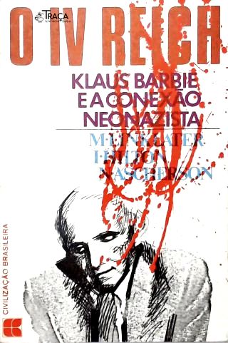 O Iv Reich: Klaus Barbie e a Conexão Neonazista