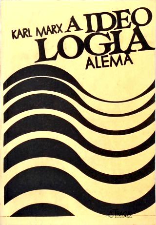 Ideologia Alemã. (parte 1)