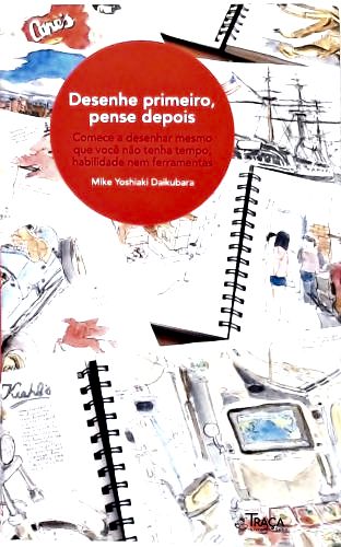 Desenhe primeiro, pense depois