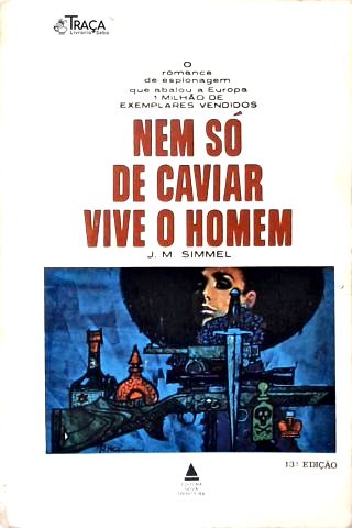 Nem Só de Caviar Vive o Homem