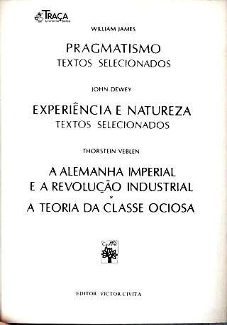 Os Pensadores: William James - John Dewey - Thorstein Veblen