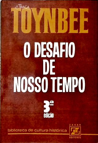 O Desafio do Nosso Tempo