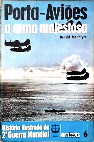 Porta-aviões - a Arma Majestosa