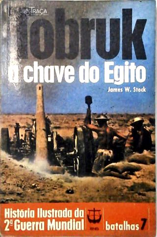 Tobruk - a Chave do Egito