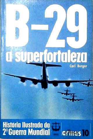 B-29 - a Superfortaleza