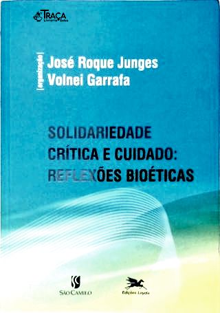 Solidariedade, Crítica e Cuidado: Reflexões Bioéticas