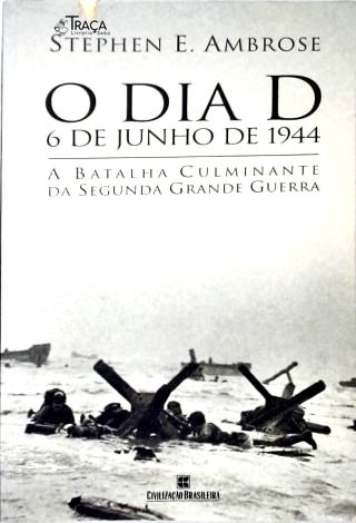 O Dia D: 6 de Junho de 1944