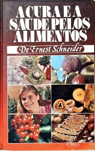 A Cura e a Saúde Pelos Alimentos