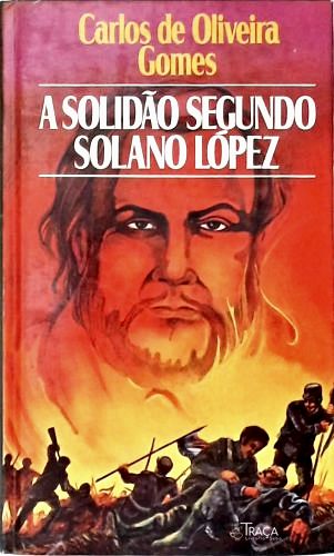 A Solidão Segundo Solano López