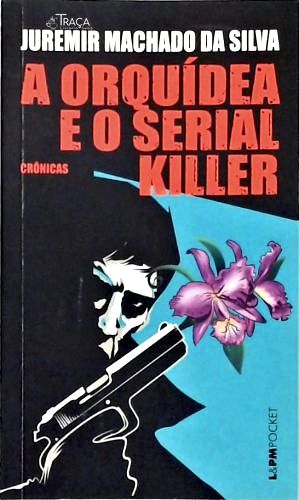 A Orquídea e o Serial Killer